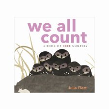 Board Book, We All Count: A Book of Cree Numbers